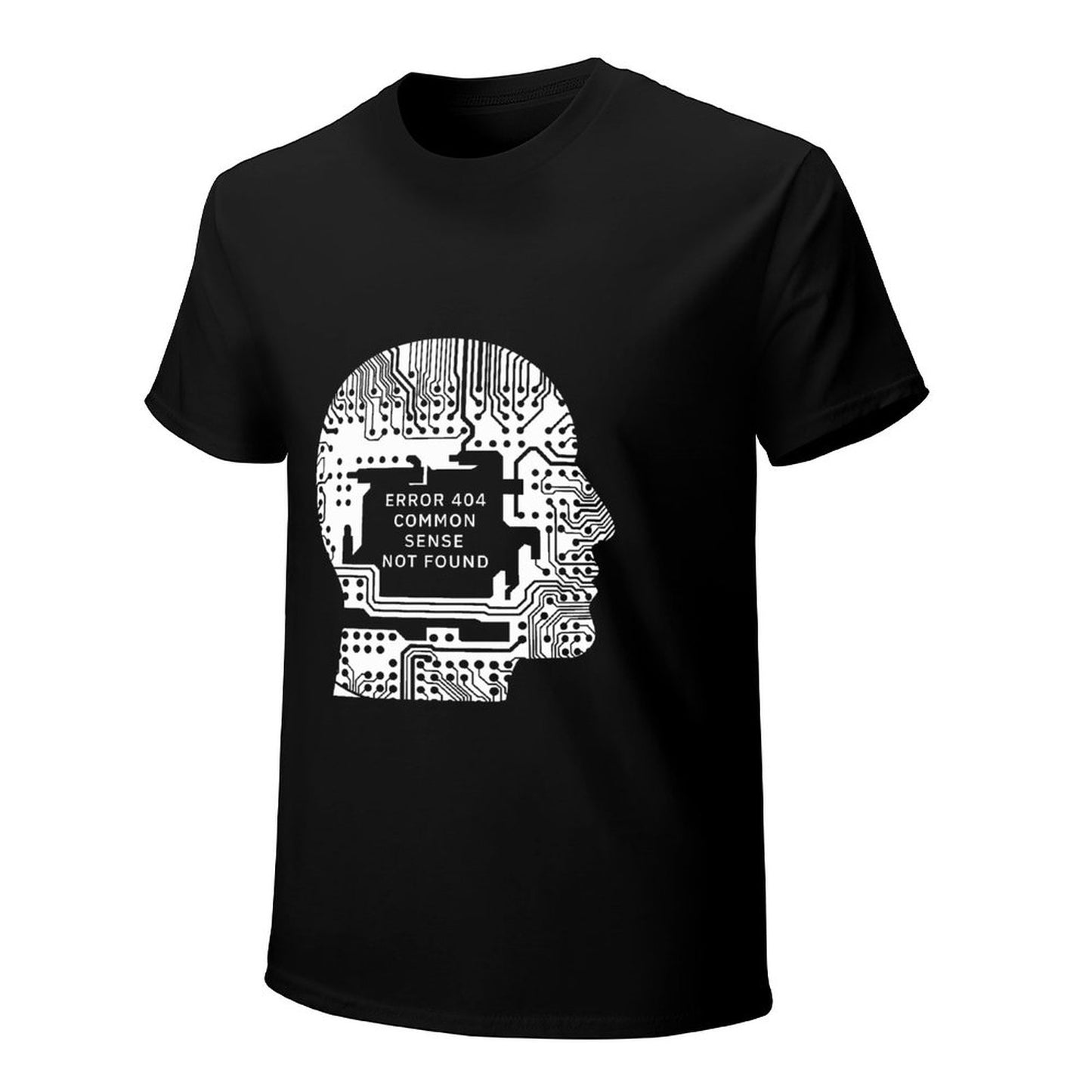 Error 404: Common Sense Not Found™ Graphic T-Shirt